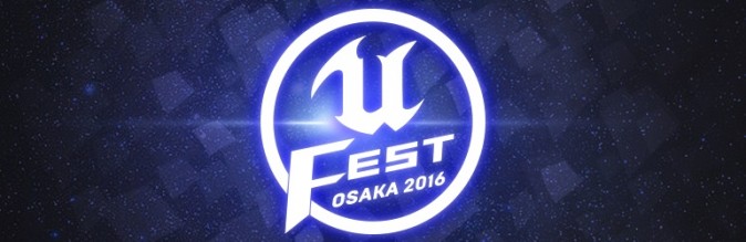 UNREAL FEST OSAKA 2016